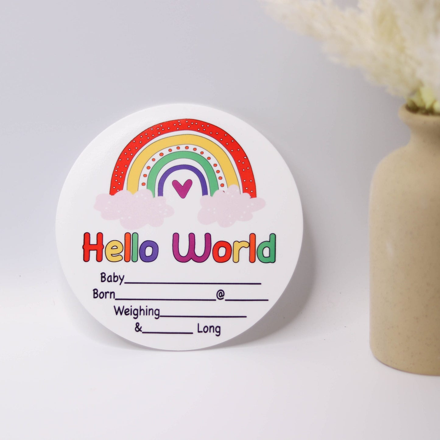Birth Announcement Plaque Bright Announce baby to the world in an extra special way with our birth announcement plaques. Babies name, date, weight, time of birth and length. These beautiful keepsakes can we drawn on with an ultra fine point permanent m