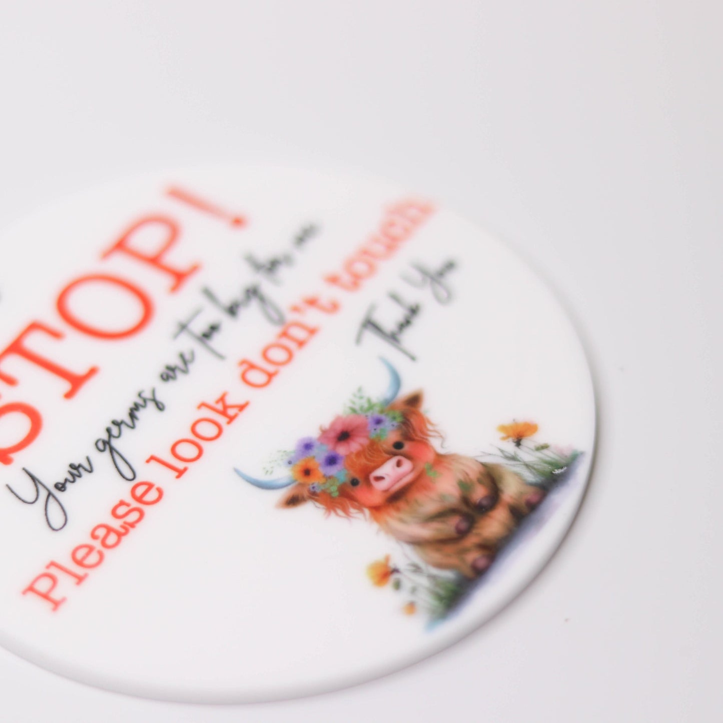 Pram Plaque, STOP your germs are too big for me - Highland Cow Keep your baby safer with these, stop your germs are too big for me plaques. Our pram plaques & birth announcement discs are handmade by us and our materials are all sourced within Australia.