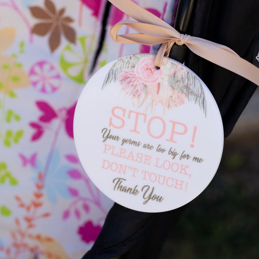 Pram Plaque STOP your germs are too big for me Boho Flowers